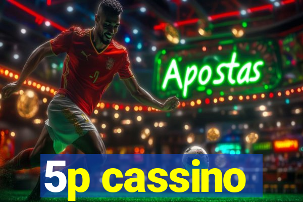 5p cassino